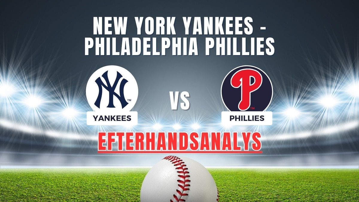 Efterhandsanalys Yankees Phillies